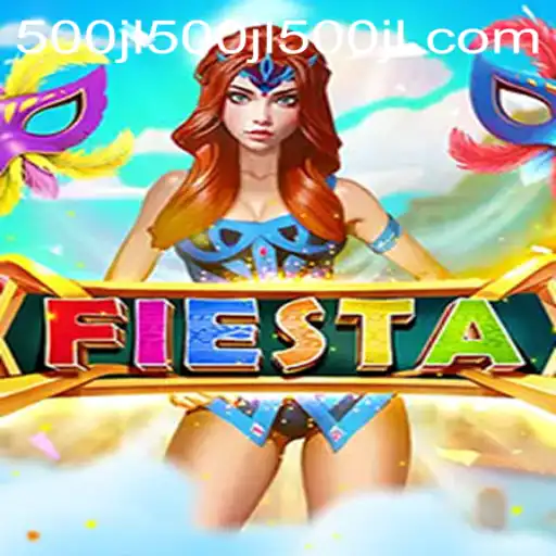 Fiesta: The Vibrant Game Revolution Embodied by 500jl