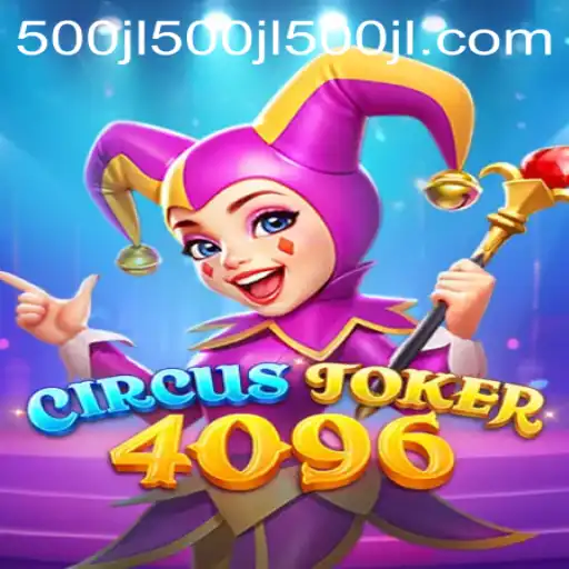 Discover the Thrills of CircusJoker4096: A New Gaming Phenomenon
